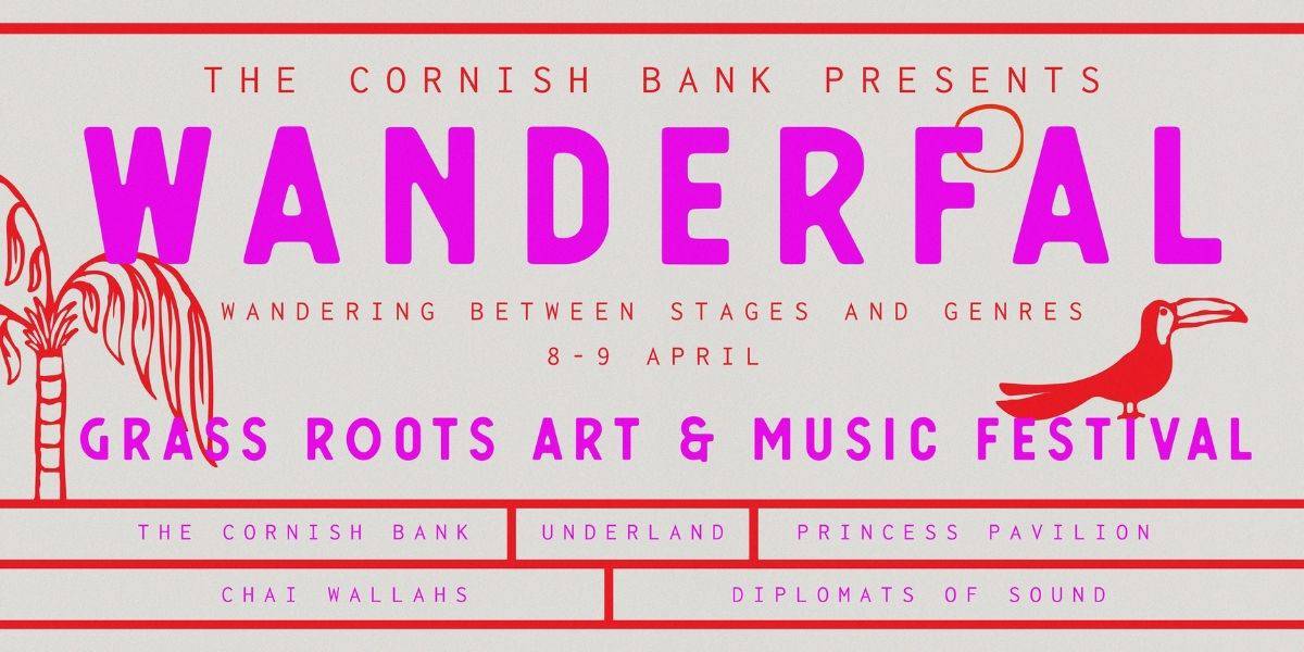 the-green-bank-wanderfal-festival-grassroots-art-artists-music-musicians-poster-thecornishbank-falmouth-cornwal-life-princess-pavillion-buskers-underland-bar-bands